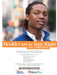 Metroplus health plan continuously reviews records of providers and facilities, but there may be changes between updates. Metroplus Launches New Public Awareness Campaign Health Care Is Your Right Not A Privilege