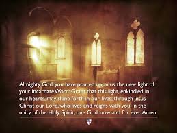 First Sunday After Christmas Almighty God You Have Poured Upon Us The New Light Of Your Incarnate Word Grant That This Holy Spirit God Almighty Jesus Christ