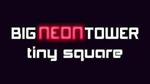 Big Neon Tower Tiny Square Teaser Youtube
