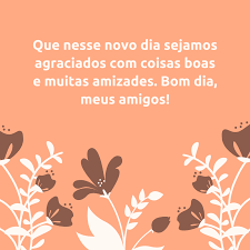 Confira 45 mensagens de dia do amigo para compartilhar com aquelas pessoas especiais. 40 Mensagens De Bom Dia Para Amigos Para Ter Uma Linda Manha