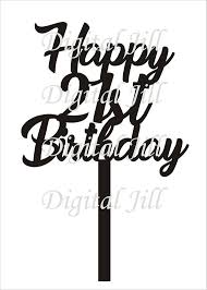 Happy 21st Birthday Cake Topper Digital Download Cake Topper Etsy In 2020 Happy 21st Birthday Birthday Cake Toppers 21st Birthday Cake Toppers