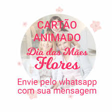 Mais um fim de semana está chegando, mas desta vez ele é especial: Cartao Animado Para Whatsapp Dia Das Maes Flores No Elo7 Conviteria Animada C2021c