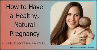 Episode 9 Genevieve Mama Natural How To Have A Healthy Natural Pregnancy Real Food Rn