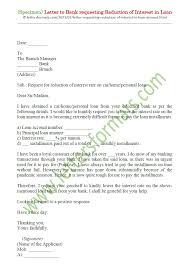 If you choose this option of moratorium then it will increase the total outstanding principal amount and then your outstanding tenor will increase by 5 to. Sample Letter To Bank Requesting Reduction Of Interest In Loan