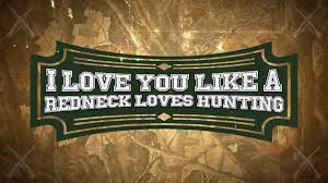 Which are your favorite jeff foxworthy quotes? Romantic Love Quotes I Love You Redneck Quotes