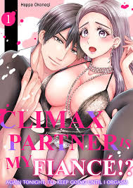 Climax Partner is My Fiancé!? -Again Tonight, Ill Keep Going Until I  Orgasm | Manga Planet
