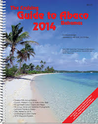 The Cruising Guide To Abaco Bahamas 2014 Steve Dodge Jon