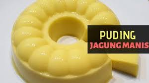 Wanginya juga harum, enak sekali. Puding Jagung Manis Youtube