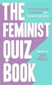 If you fail, then bless your heart. The Feminist Quiz Book Test Your Knowledge Of The Women Your Teachers Forgot About By Various 9781788703567 Booktopia