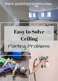 How To Paint A Textured Ceiling Painted Ceiling Best Paint Sprayer Painting Ceilings Tips