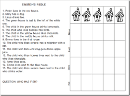 This type of logic puzzle doesnt have an official name, each player calls it a different name, such as logic problems, logic elimination or zebra puzzle. Einstein S Riddle For Children Einstein Riddle Einstein Singapore Math