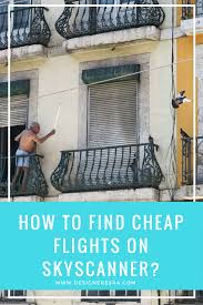 Find and book great deals on flights, hotels and car rentals. How To Find Cheap Flights On Skyscanner