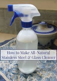 All Natural Stainless Steel And Glass Cleaner Recipe Glass Cleaner Recipe Glass Cleaner Stainless Steel Cleaner