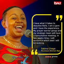 SABINA Chege: "I have what it takes to deputise Raila."