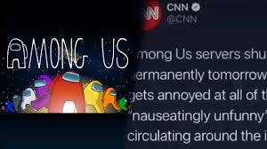 If you want to feel extra safe, . Are Among Us Servers Shutting Down Permanently Is The Cnn Tweet Fake Gamerevolution