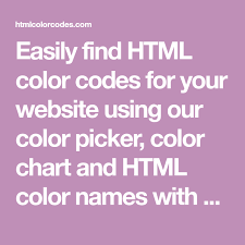 Easily Find Html Color Codes For Your Website Using Our