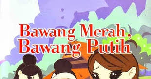 Maybe you would like to learn more about one of these? Cerita Bawang Merah Dan Bawang Putih Dalam Bahasa Inggris Dan Artinya Bahasa Inggris Xyz