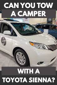 Towing with a toyota sienna. Can You Tow A Camper With A Toyota Sienna