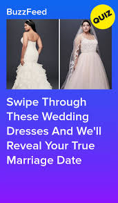Say I Do Or I Don T To These Wedding Dresses And We Ll Reveal When You Ll Get Married Wedding Dress Quiz True Marriage Marriage Quizzes