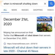 The most recent and final update . When Is Minecraft Shutting Down X December 21st Desa 2020 Mojang Has Announced On Their Twitter