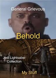 General Grievous Your Lightsabers Will Make A Fine Addition To My Collection Pin By Lyn Pace On Star Wars In 2020 Funny Star Wars Memes Star Wars Pictures Star Wars Jokes