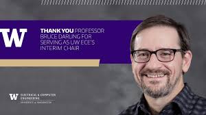 UW ECE thanks Professor Bruce Darling for serving as Interim Chair The  University of Washington (UW) Department of Electrical & Computer  Engineering (ECE) would like to thank Professor Bruce Darling for serving