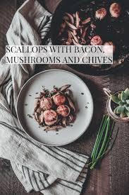 Tender Sea Scallops With Bacon Shiitake Mushrooms Chives Garlic And Butter An Incredibly Elegan Stuffed Mushrooms Easy To Make Dinners Best Seafood Recipes