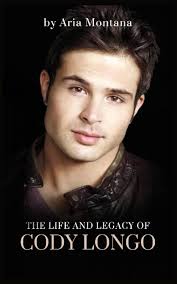 The Life And Legacy Of Cody Longo: Learn All About The Personal Life,  Career And Cause Of Tragic Death Of Legendary Actor (A Biography): Montana,  Aria: 9798377071990: Amazon.com: Books