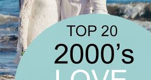 Top 20 2000s Love Songs 00s Music Song List