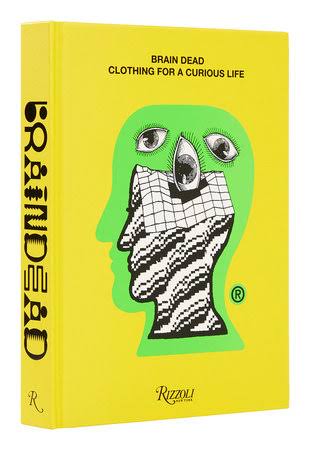 Brain Dead: Clothing for a Curious Life - Rizzoli New York