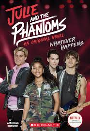 Whatever Happens (Julie and the Phantoms) by Candace Buford | Goodreads