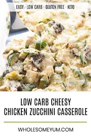 Low Carb Chicken Zucchini Casserole Recipe With Gruyere Cheese Sauce This Low Carb Chi Zucchini Casserole Recipes Chicken Zucchini Casserole Low Carb Chicken