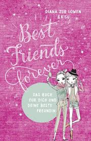 Ebay hat größtes interesse daran, derartige rechteverletzungen zu unterbinden. Best Friends Forever Das Buch Fur Dich Und Deine Beste Freundin Zur Lowen Diana Kisu Amazon De Bucher