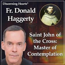 St. John of the Cross: Master of Contemplation with Fr. Donald Haggerty