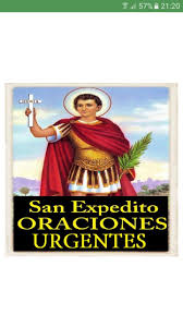 Mi san expedito de las causas justas y urgentes, intercede por mi junto a nuestro señor jesuscristo, para que venga en mi socorro en esta hora de aflicción y desesperanza. San Expedito Oraciones Urgentes For Android Apk Download