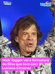 Mick Jagger na Formatura do Filho: Momento Especial com Luciana Gimenez