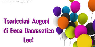 Tantissimi Auguri Di Buon Onomastico Leo Cartoline Di Onomastico Per Leo Messaggiauguricartoline Com