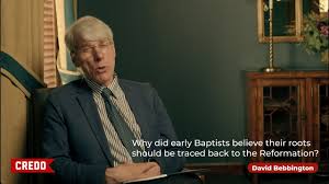 David Bebbington: Why do Baptists believe their roots should be traced back  to the Reformation? - YouTube