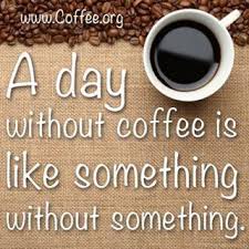 Funny Coffee Quotes A Day Without Coffee Is Like Something Without Something Funny Coffeequote Coffee Jokes Coffee Facts Coffee Humor