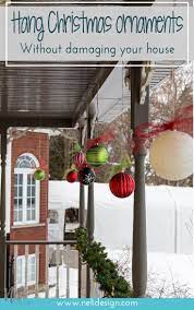 Tip To Hang Christmas Ornaments Outside Christmas Hanging Decorations Diy Christmas Lights Outdoor Christmas Diy