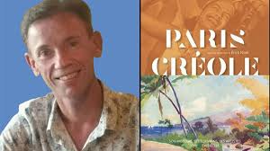Des enseignants-chercheurs revisitent "Paris Créole" à travers son  histoire, ses écrivains et ses artistes