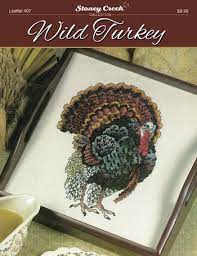 Counted cross stitch turkey patterns. Leaflet 407 Wild Turkey Stoney Creek Online Store