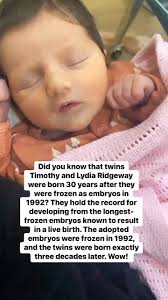Did you know that twins Timothy and Lydia Ridgeway were born 30 years after  they were frozen as embryos in 1992? They hold the record for developing  from the longest-frozen embryos known
