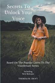 To book a session call at 0403 329 184. Secrets To Unlock Your Voice Based On The Popular Listen To The Vinedresser Series Croft Theresa M Amazon Com Mx Libros