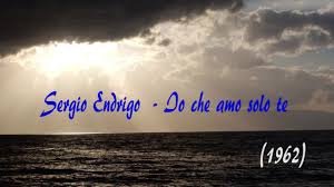 I love only you (sergio endrigo). Sergio Endrigo Io Che Amo Solo Te Youtube
