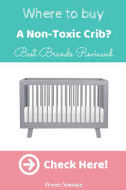 What Are The Best Non Toxic Cribs Where To Buy Affordable Nursery Furniture For Your Baby W Affordable Nursery Furniture Affordable Nursery Nursery Furniture
