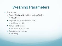 Since its first description, several modifications have been suggested, such as the serial measurements and the rate of change of rsbi, to further improve its predictive value. Weaning From Mechanical Ventilation Ppt Video Online Download