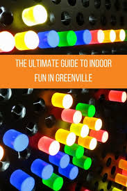 Things To Do Inside In Greenville Sc Indoor Things To Do Things To Do Inside Things To Do