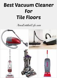 Best Vacuum Cleaner For Tile Floors This Was What I Found Out Http Www Annsentitledlife Com Library Reading Best Vacu Vacuum Cleaner Best Vacuum Vacuums