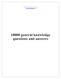 Many were content with the life they lived and items they had, while others were attempting to construct boats to. 10000 General Knowledge Questions And Answers